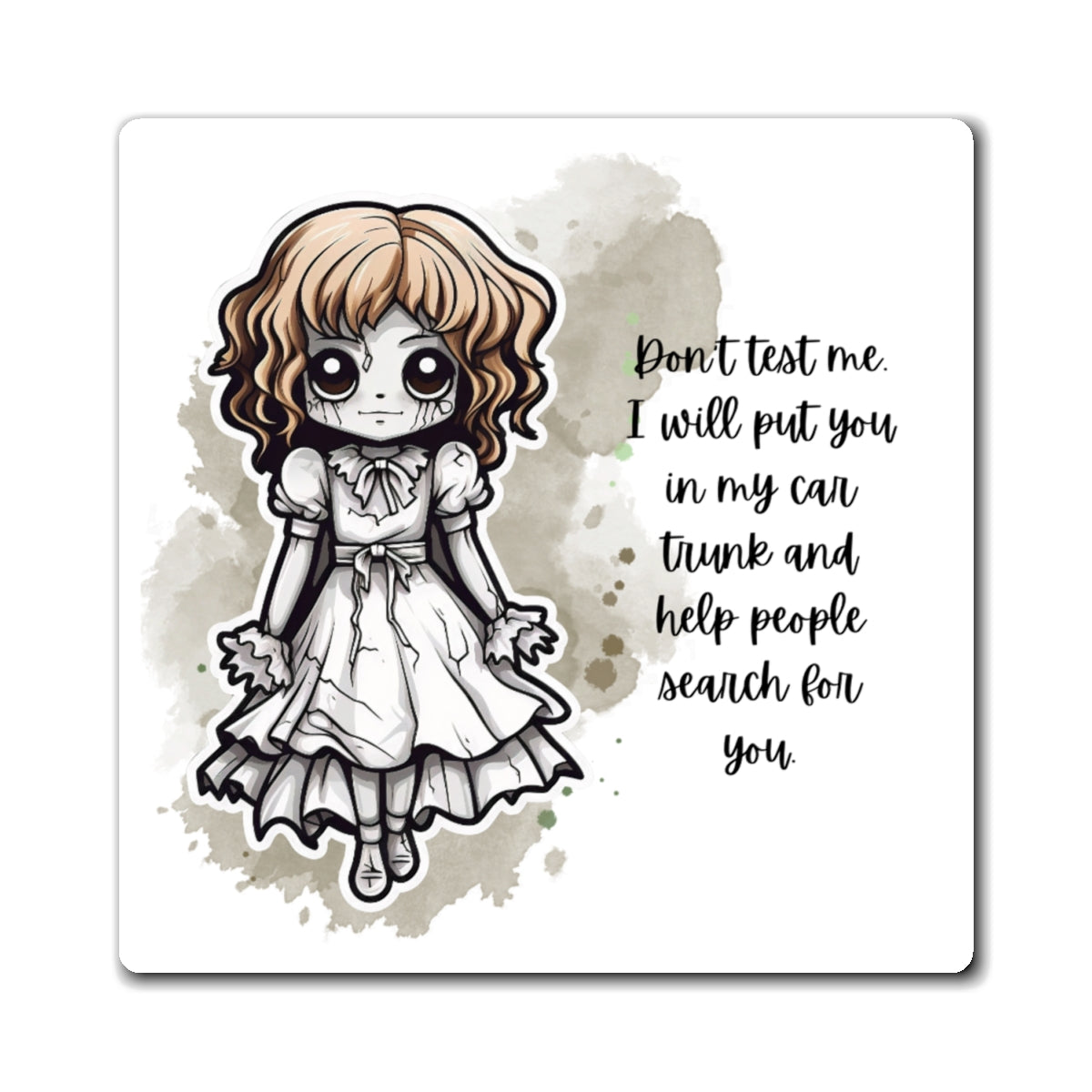 Creepy Doll Magnet with Quote, Horror Decor, Kitchen Decor, Funny Gift, Halloween Fridge Magnet, Quirky Home Accent