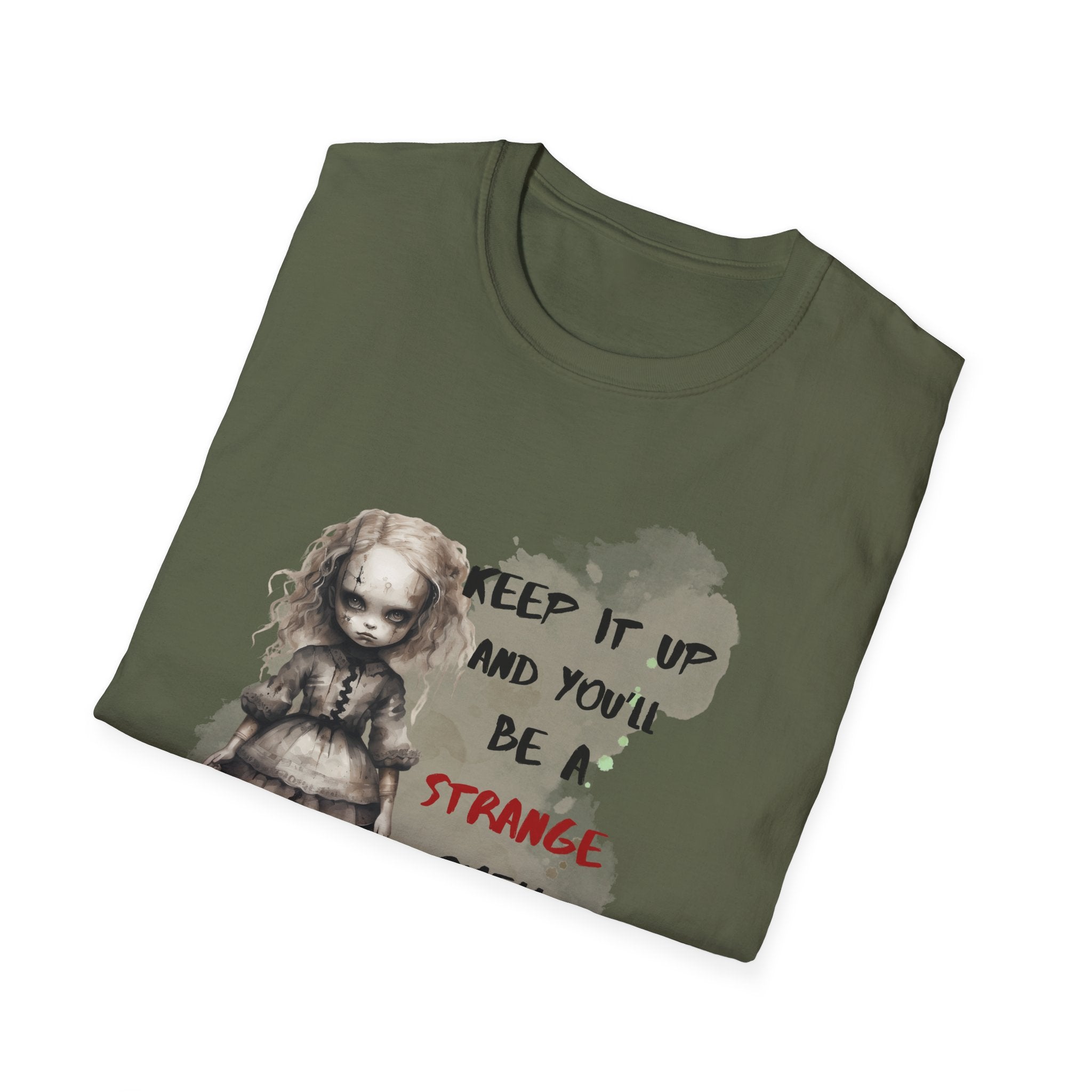 Creepy Doll Tee - Keep It Up and You'll Be a Strange Smell in My Attic, Unisex Softstyle T-Shirt, Alternative Fashion Shirt, Edgy [...]