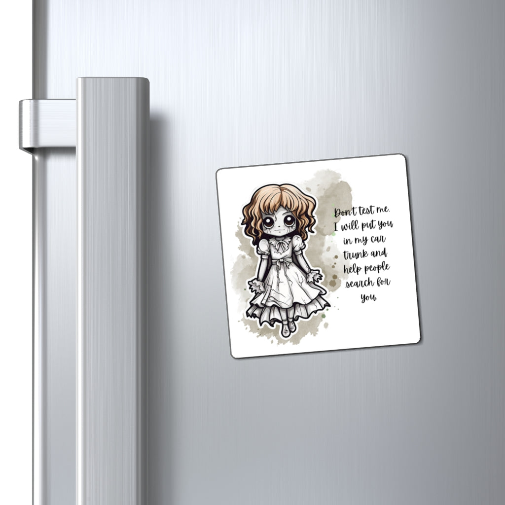 Creepy Doll Magnet with Quote, Horror Decor, Kitchen Decor, Funny Gift, Halloween Fridge Magnet, Quirky Home Accent