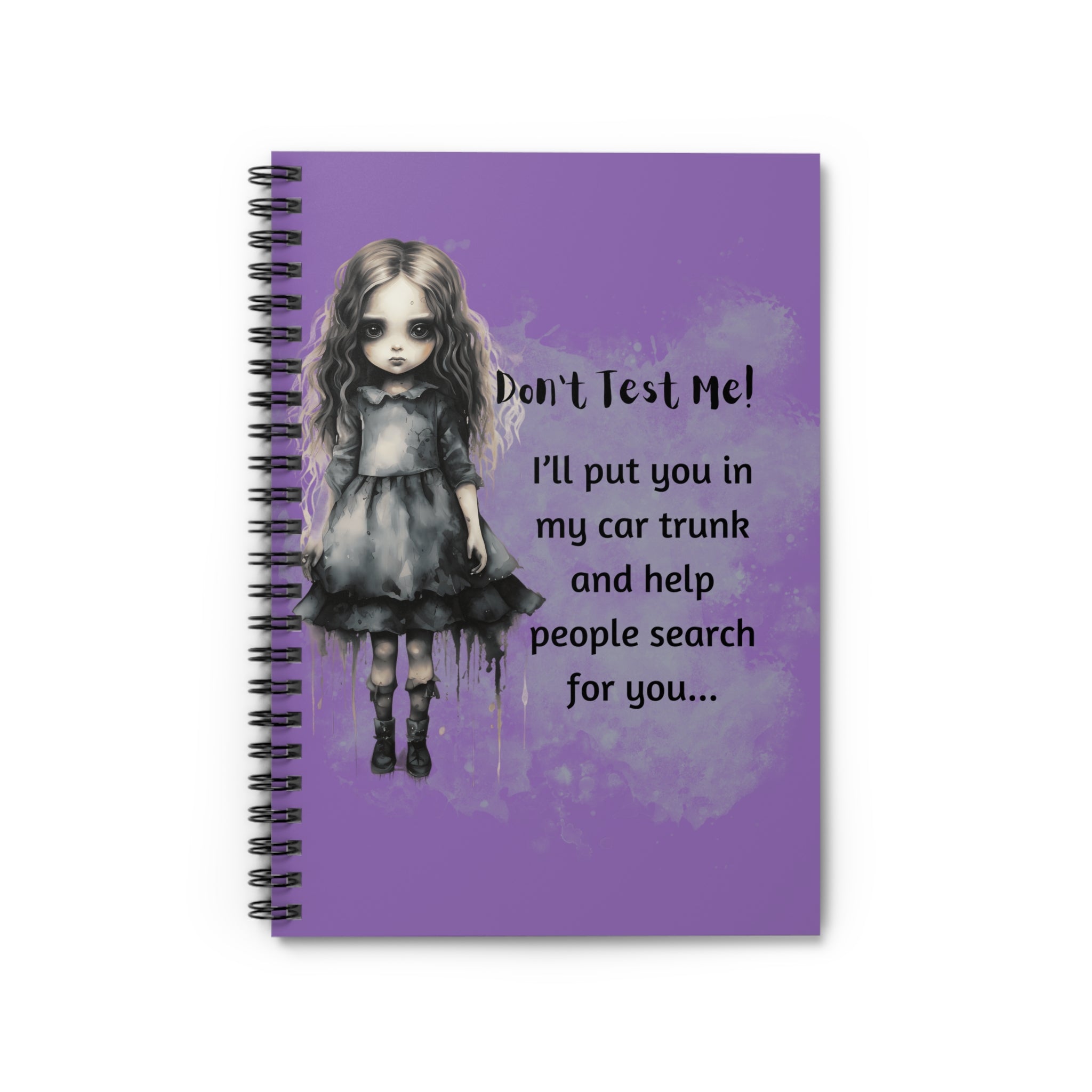 Creepy Doll Spiral Notebook - Don't Test Me, Journal for Artists, Unique Gift, Writing, Sketching, Halloween Decor